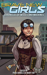 Book Cover: Brave New Girls: Chronicles of Misses and Machines